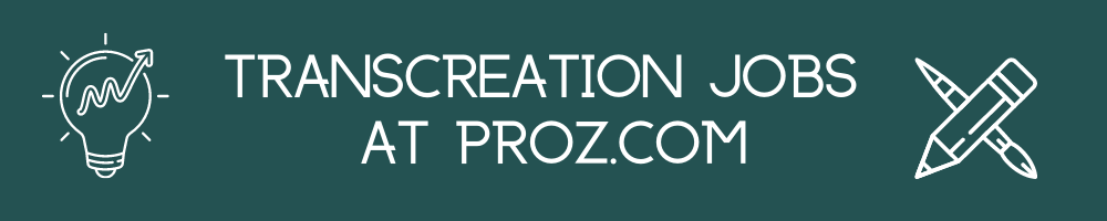 Transcreation Jobs at ProZ.com