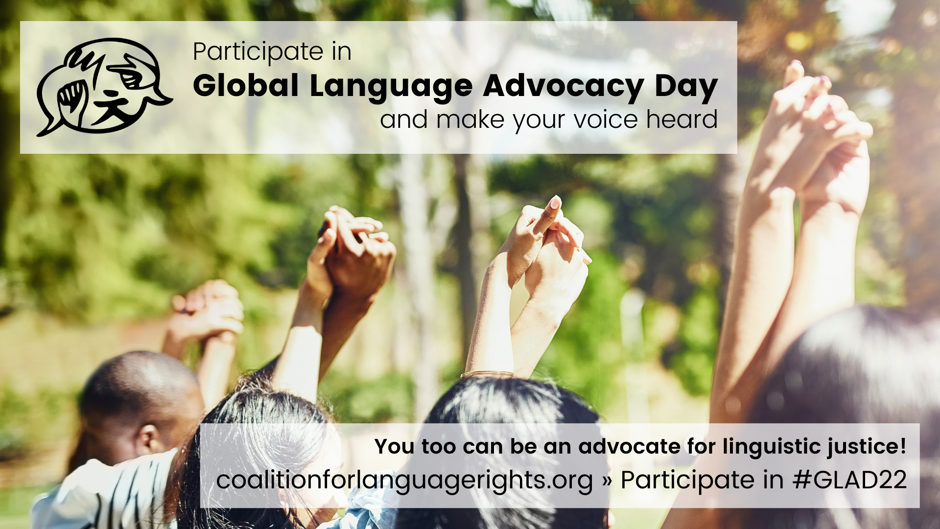 Participate in Global Language Advocacy Day and make your voice heard. You too can be an advocate for linguistic justice!